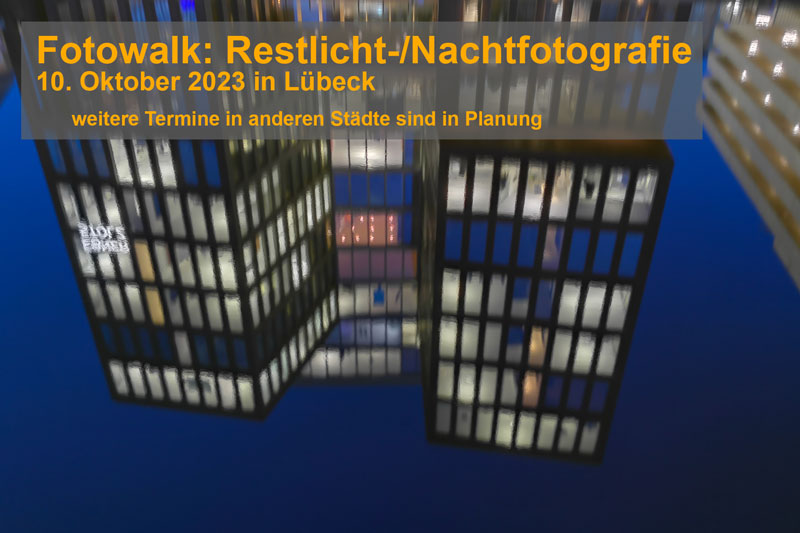 Fotowalk Nachtfotografie-Lübeck, 10. Oktober 2023